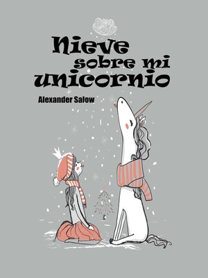 cover image of Nieve sobre mi unicornio